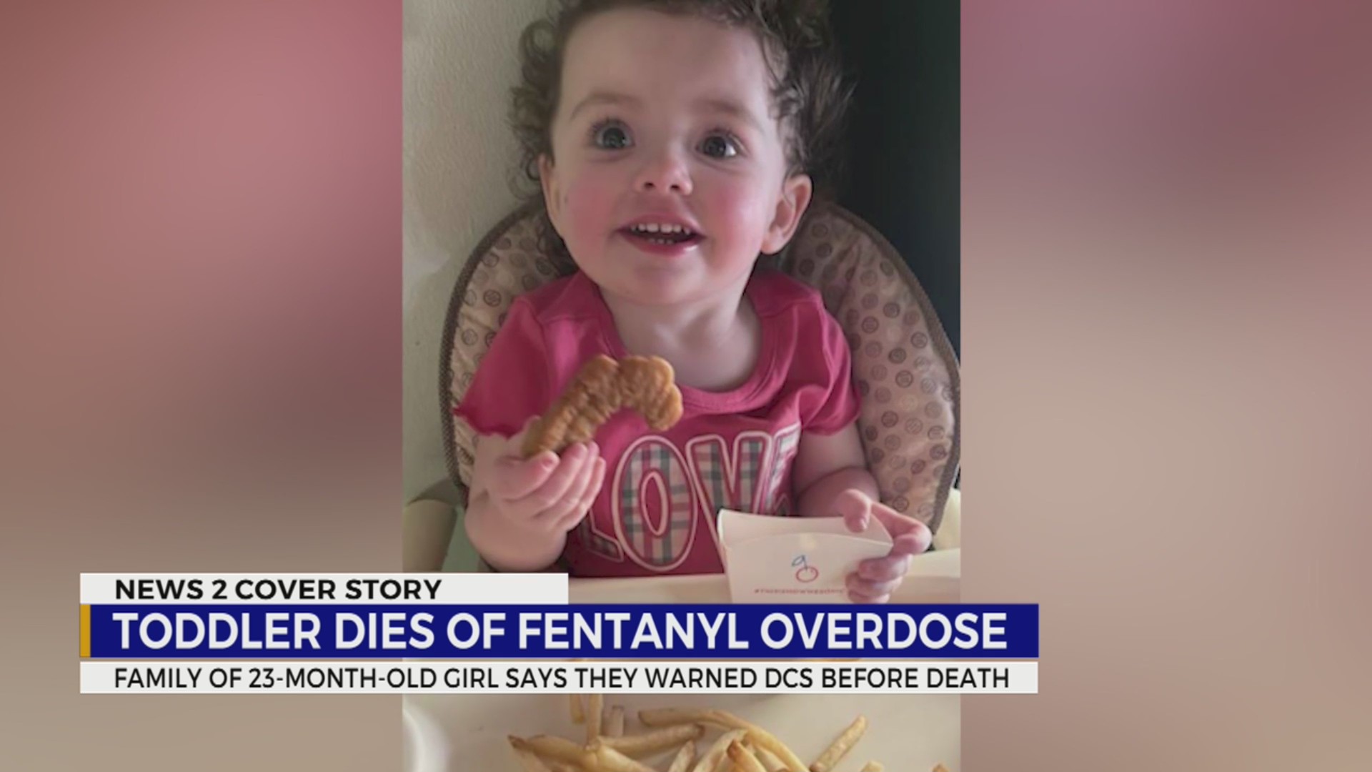Toddler dies of fentanyl overdose, family says they warned DCS before ...