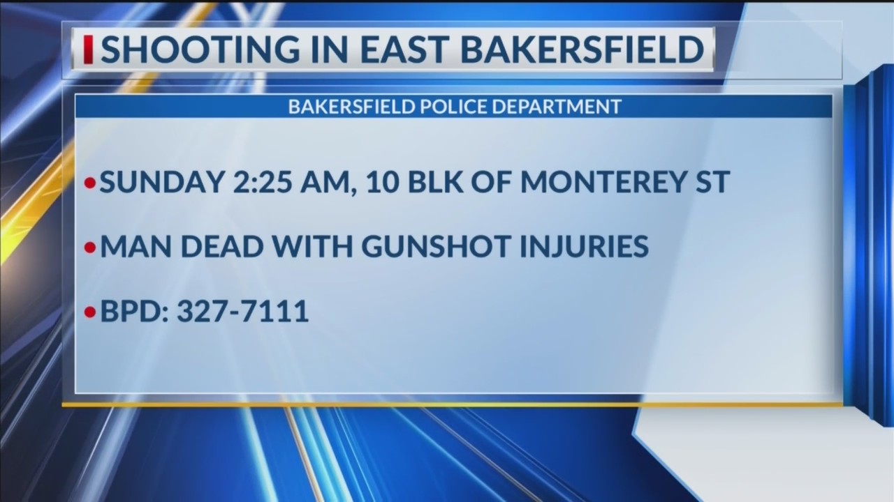 Man dead after apparent shooting in east Bakersfield: BPD – KGET 17 News