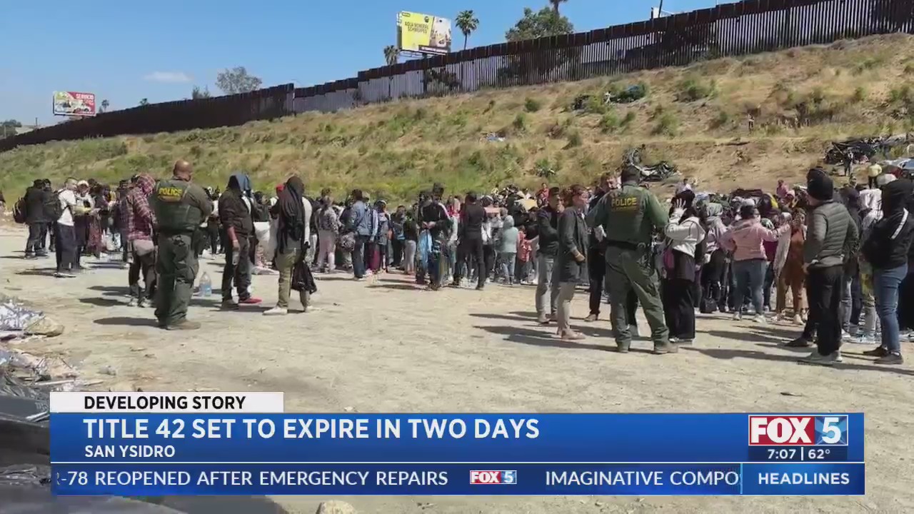 Title 42 Set To Expire In Two Days – FOX 5 San Diego & KUSI News