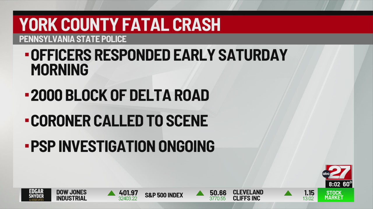 Pennsylvania State Police are investigating a fatal crash in York