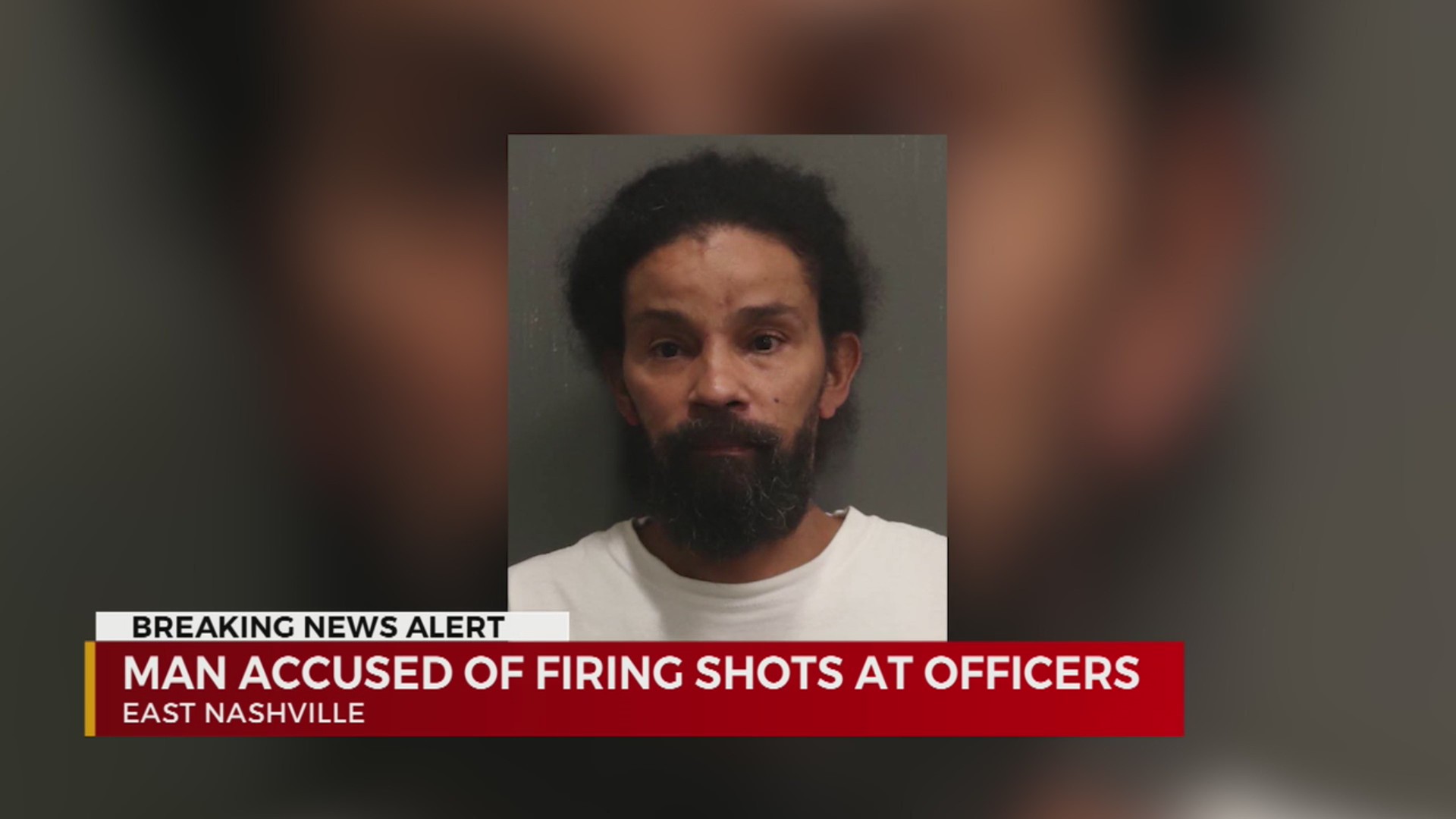 Man accused of firing shots at officers – WKRN News 2