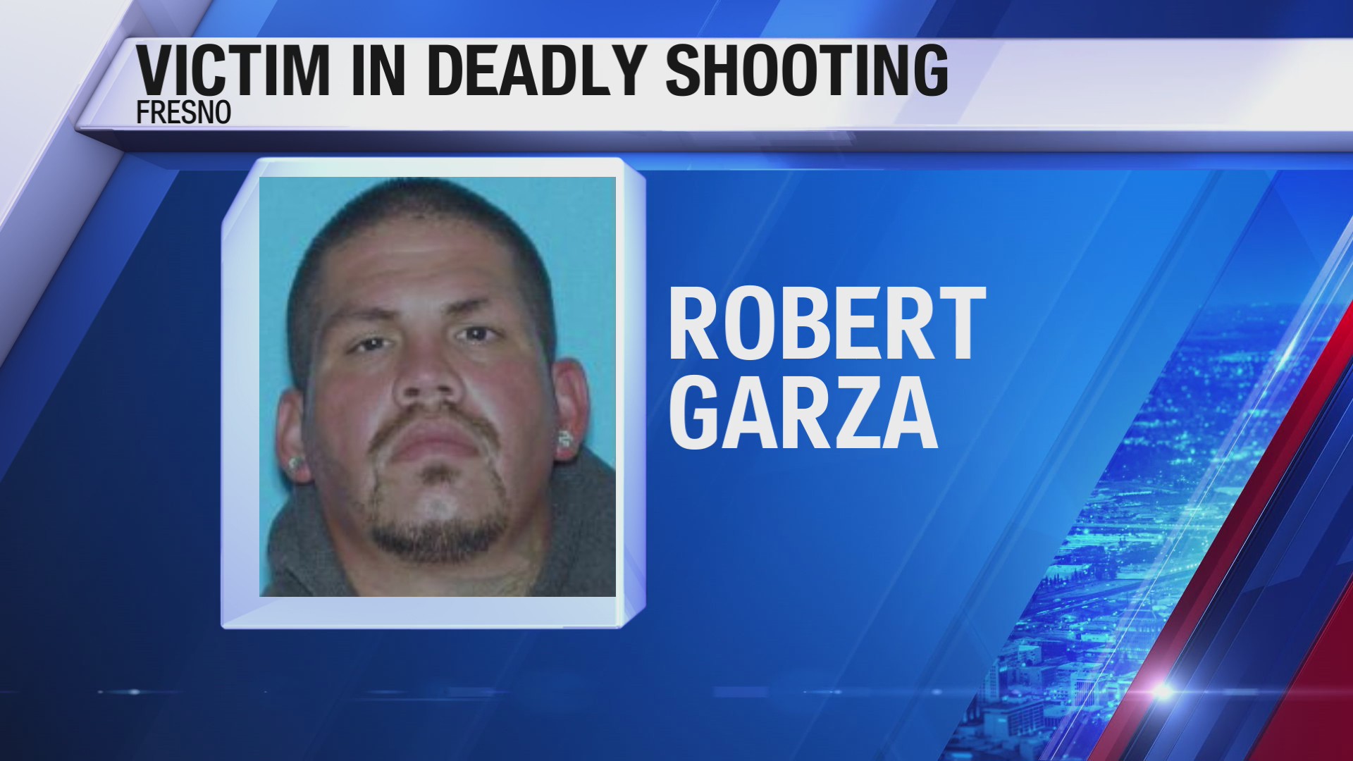 IDENTIFIED: 34-year-old killed in Fresno shooting – CBS47 and KSEE24 ...