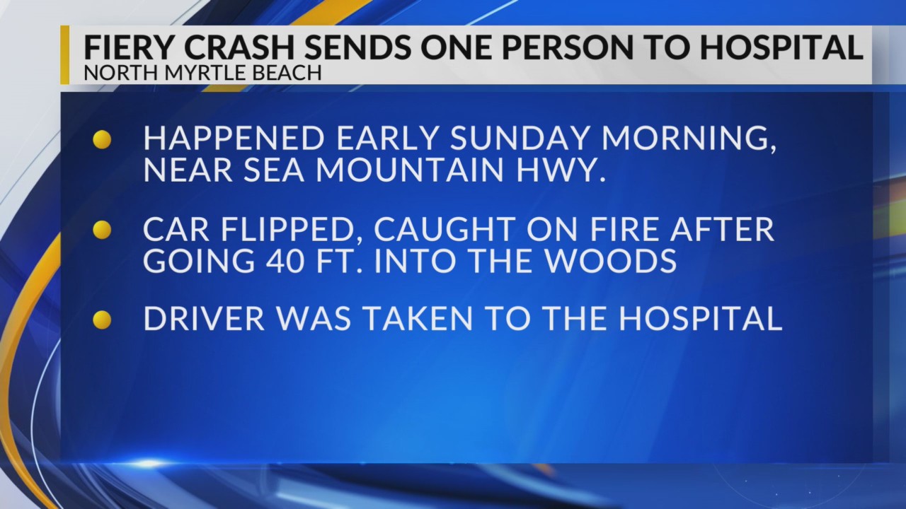 Fiery North Myrtle Beach crash sends one person to hospital – WBTW