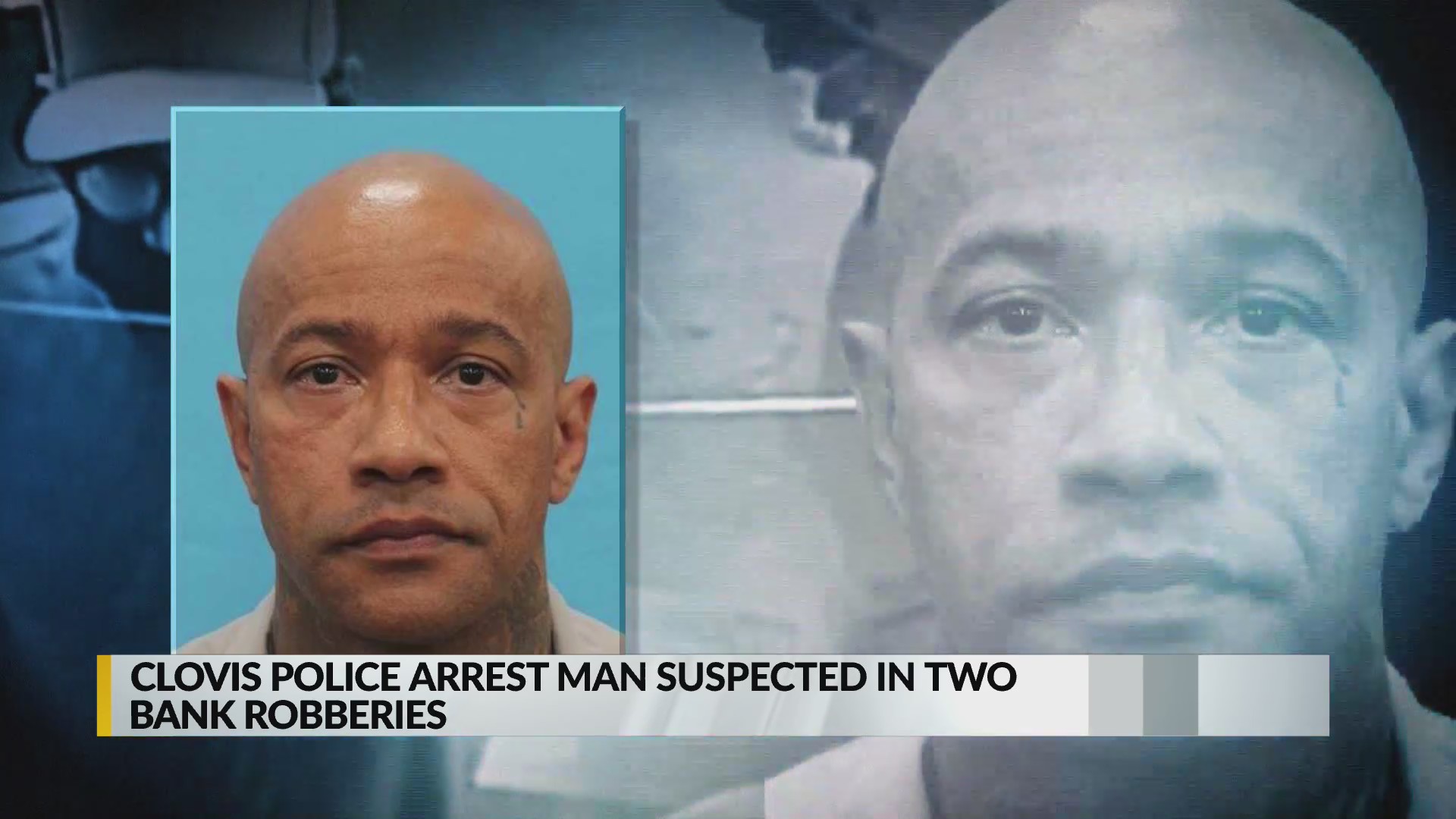 Clovis police arrest man suspected in two bank robberies KRQE NEWS 13