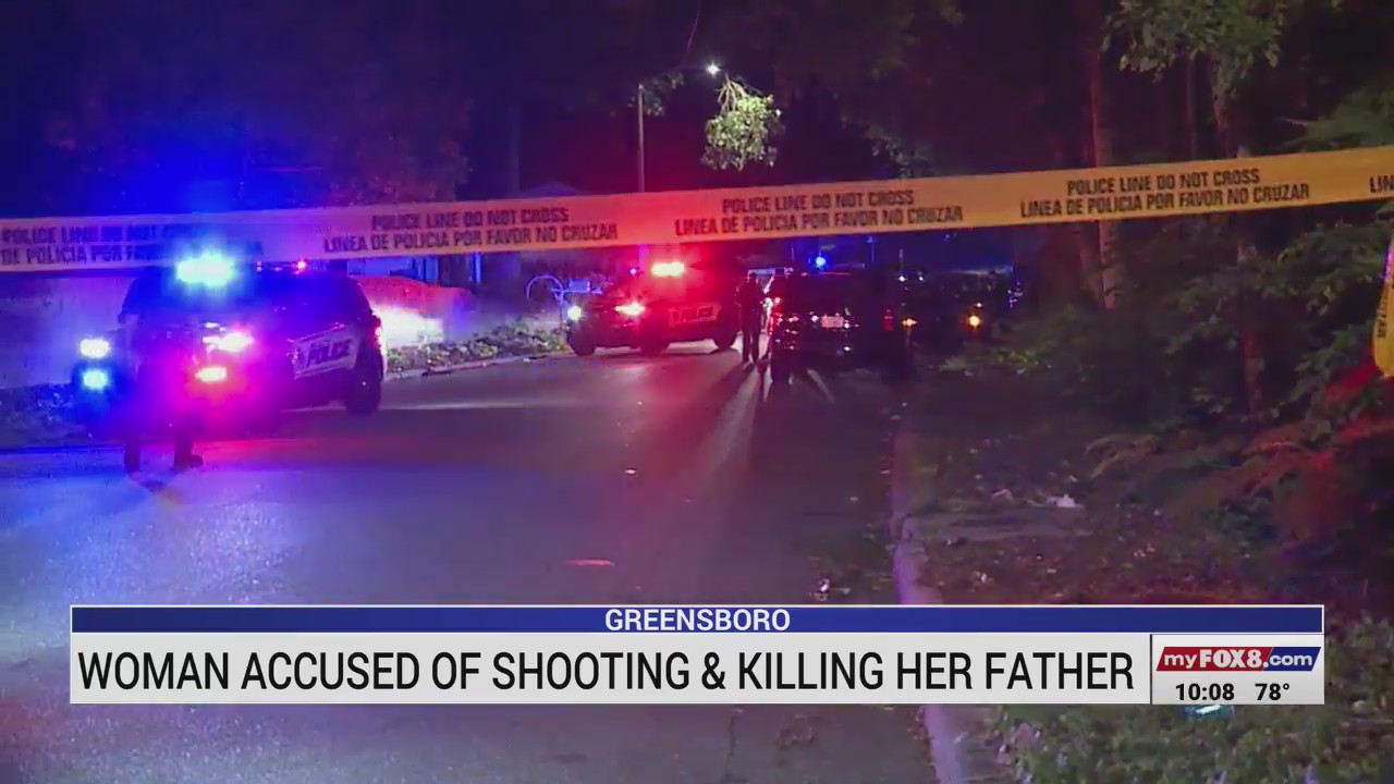 Woman accused of shooting and killing her father in Greensboro – FOX8 WGHP