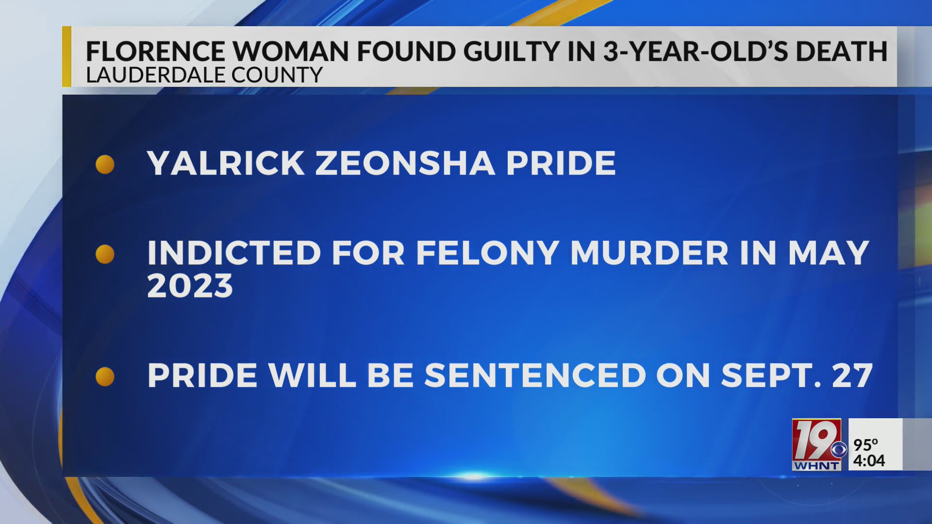 Florence Woman Found Guilty in 3-Year-Old | August 24, 2023 | News 19 ...