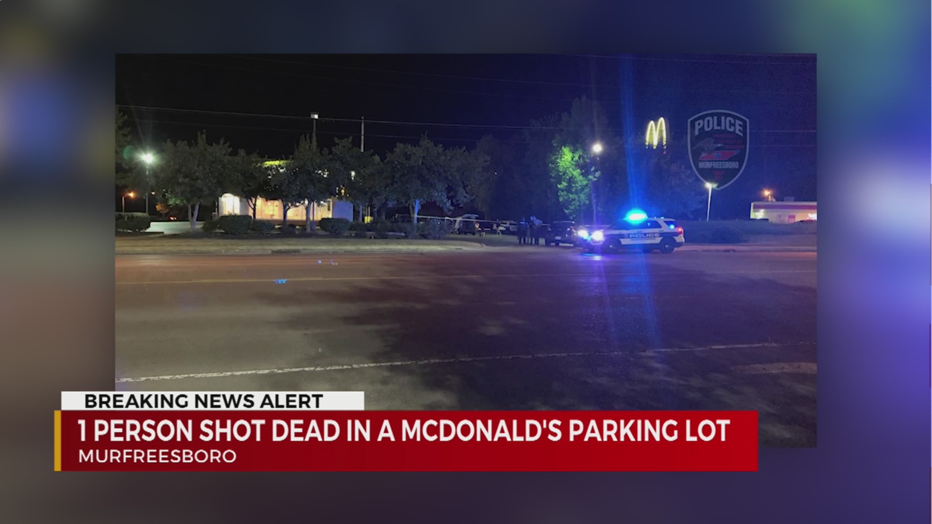 Man shot, killed in Murfreesboro McDonald’s parking lot – WKRN News 2