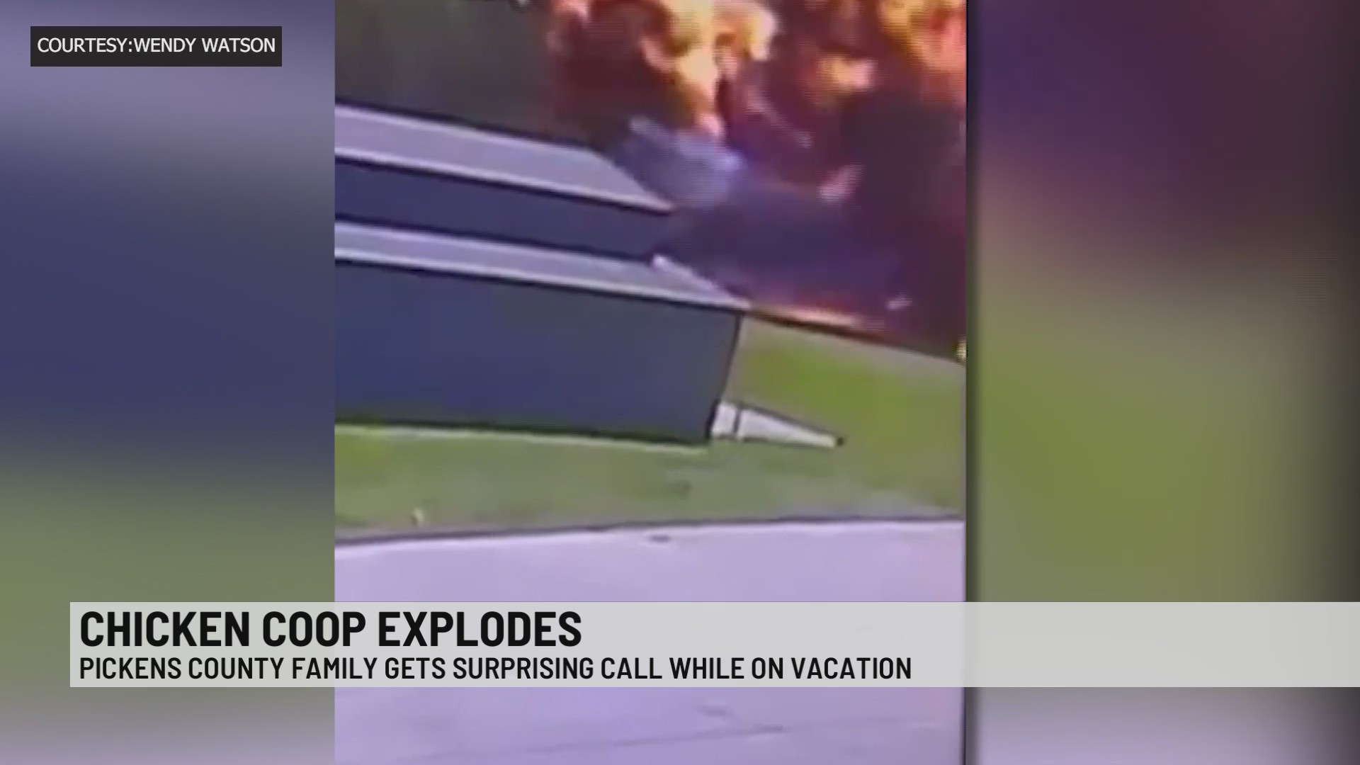 Chicken Coop explodes in Pickens WSPA 7NEWS