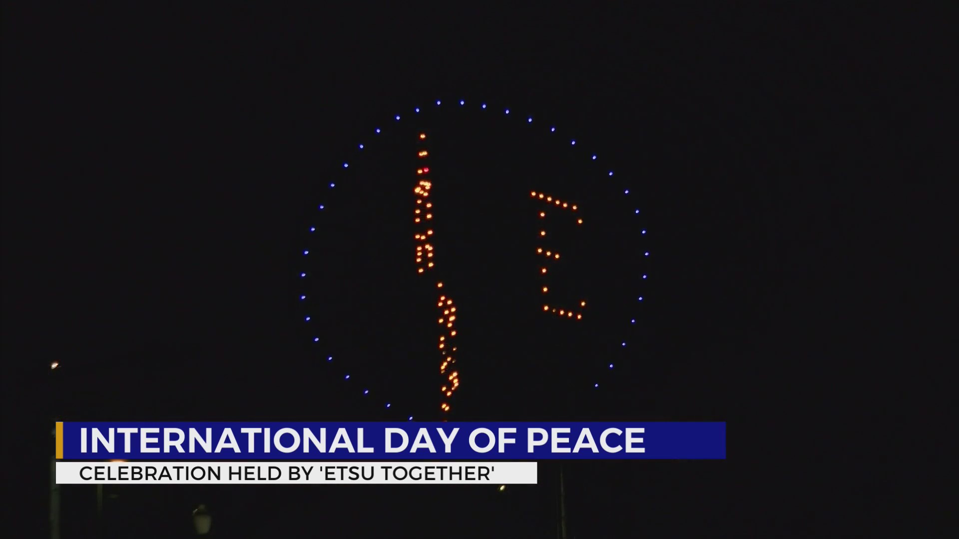 Drone show highlights International Day of Peace event at ETSU – WJHL ...