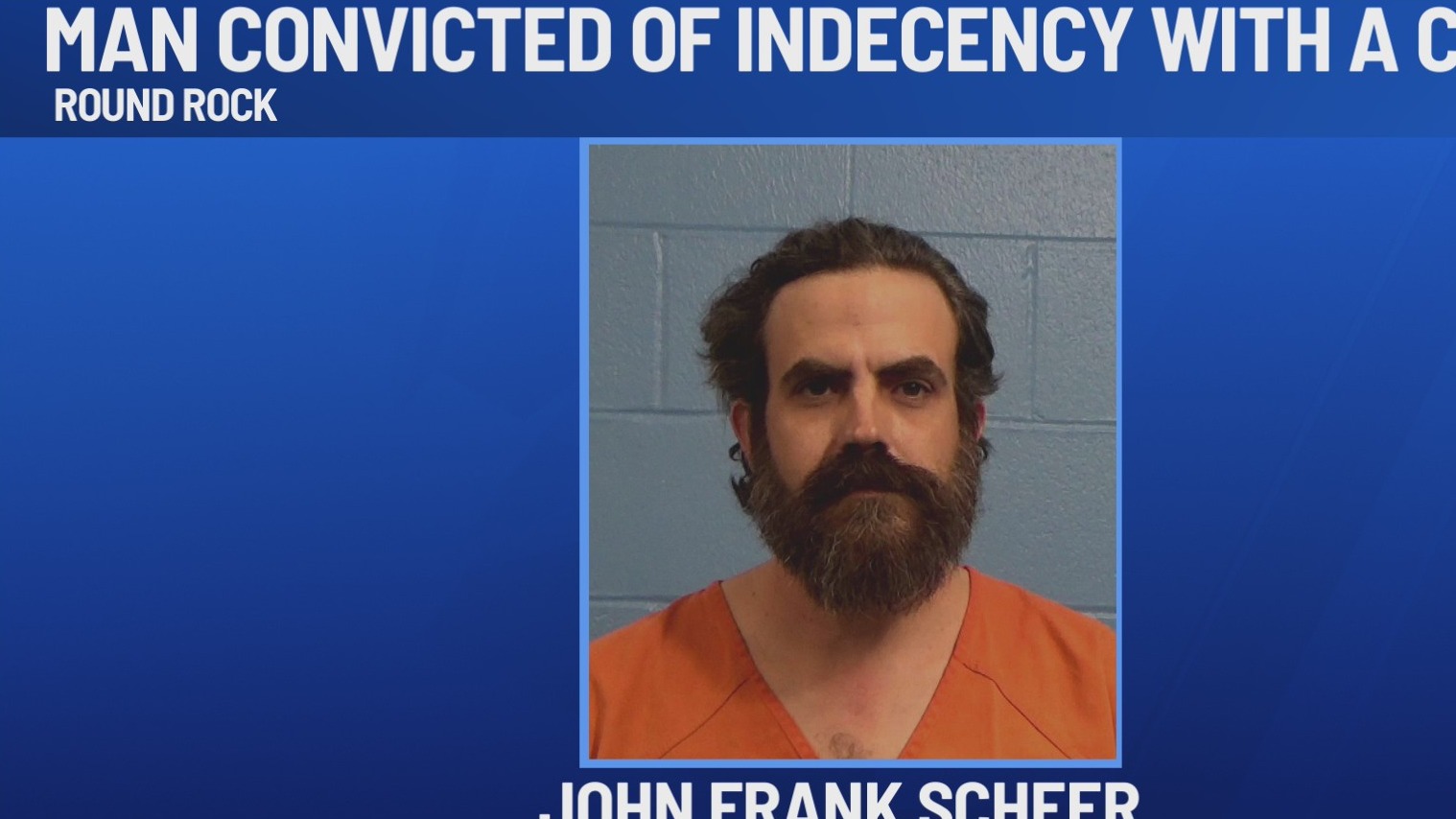 Williamson Co. jury finds Round Rock man guilty of indecency with a ...