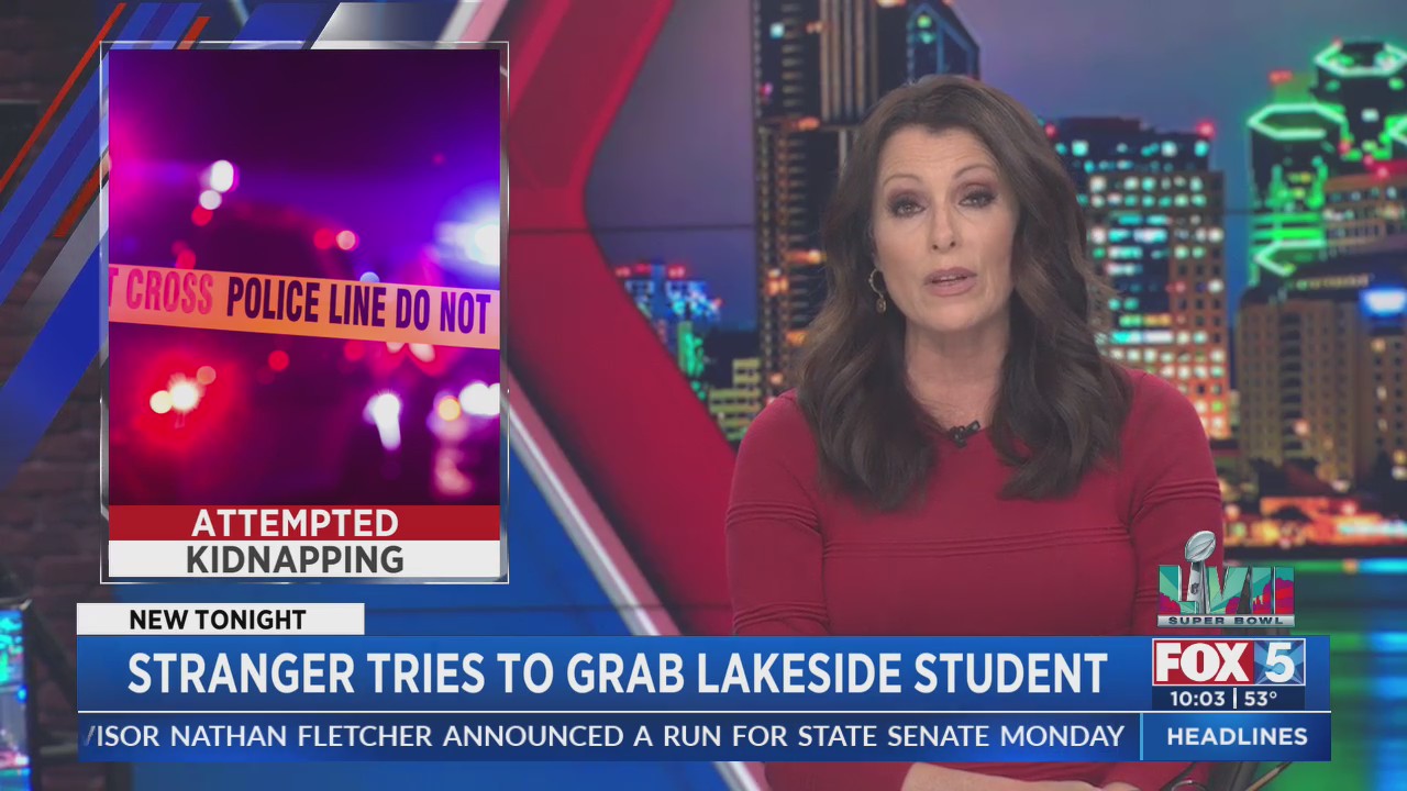 Stranger Tries To Grab Lakeside Student – FOX 5 San Diego & KUSI News
