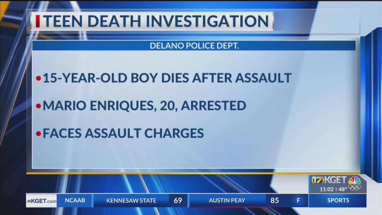 Man arrested after alleged assault led to death of a teenager: Delano ...