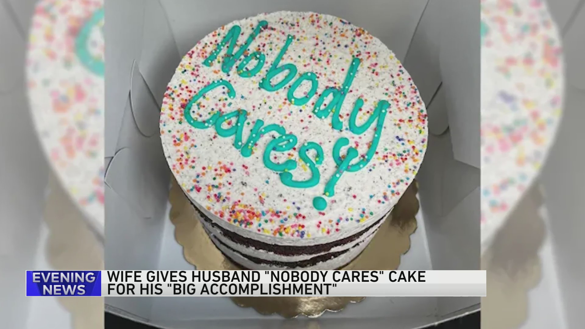 Wife surprises husband with ‘Nobody Cares’ cake after his self