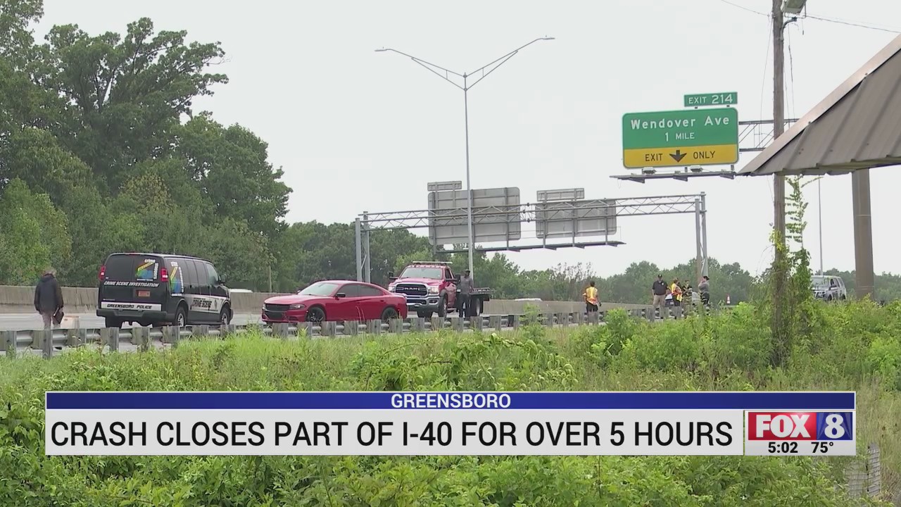 Crash in Greensboro closes part of I40 for over five hours FOX8 WGHP