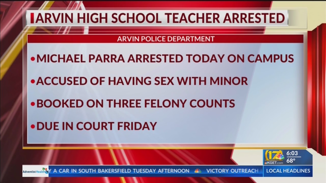Arvin High School teacher arrested for alleged unlawful sex with minor ...