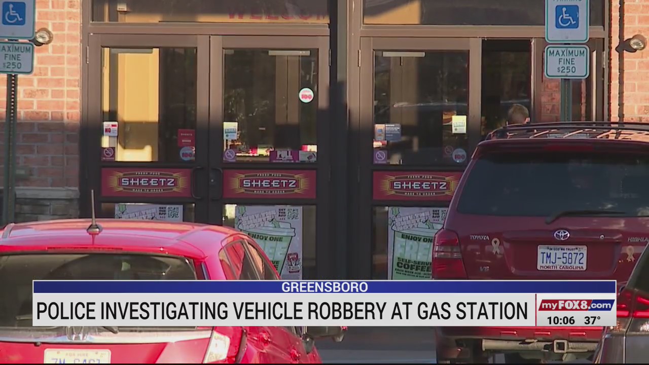 Greensboro police investigating vehicle robbery at gas station – FOX8 WGHP